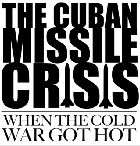 Cuban Missile Crisis