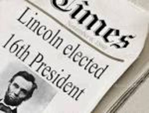 Civil war -  Abraham Lincoln is elected sixteenth president of the United States