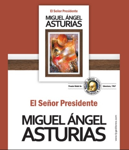 Escribe su famosa obra El Señor Presidente