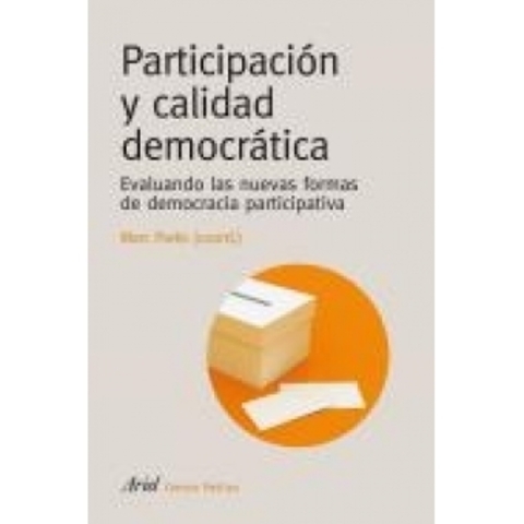 Participación y calidad democratica: Evaluando las nuevas formas de democracia participativa