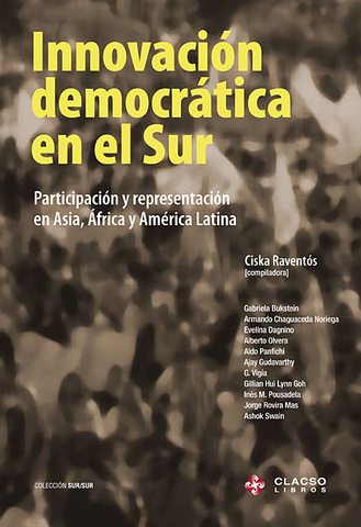 Innovación democratica en el sur: participacion y representacion en Asia, Africa y America Latina.