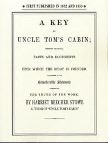 Stowe publishes "A Key to Uncle Tom's Cabin" to settle disputes over her book