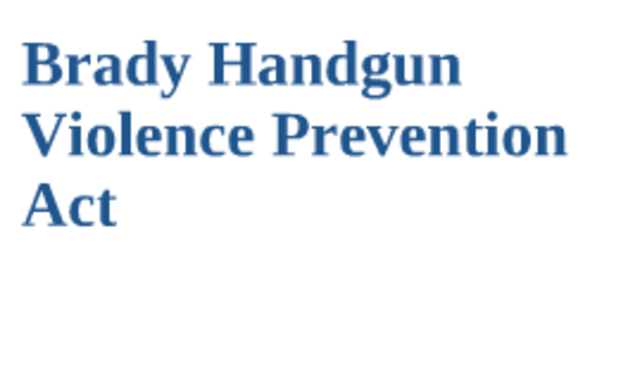 Brady Handgun Violence Prevention Act