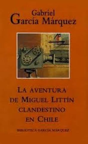 .- “La aventura de Miguel Littín, clandestino en Chile”