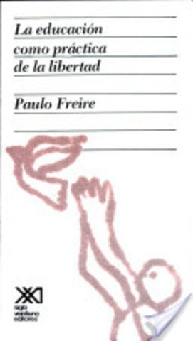 Su Primer Libro: "La Educación como Práctica de la Libertad"