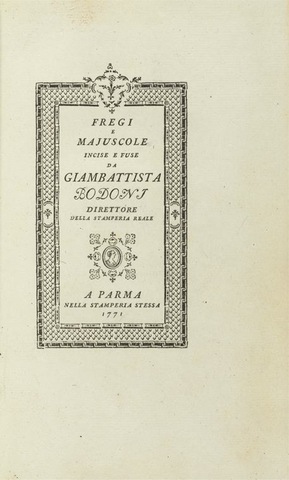 8–22. The 1771 type specimen title page from Fregi e Majuscole The tremendous influence of Fournier le Jeune upon Bodoni's earlier work is evident in this page design.