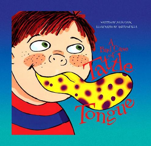 A Bad Case of Tattle Tongue