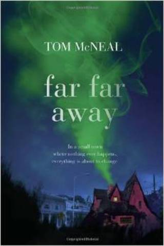 Far Far Away By: Tom McNeal