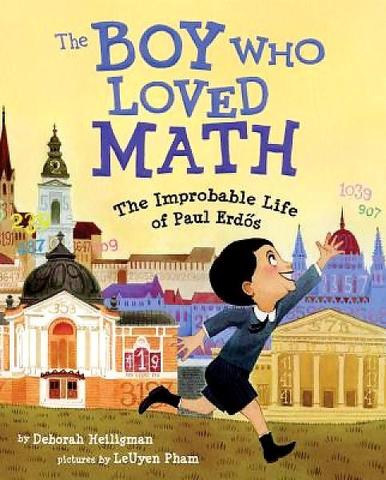The Boy Who Loved Math: the improbably life of Paul Erdos