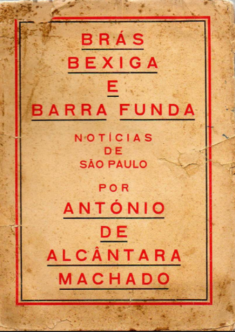 Alcântara Machado - "Brás, Bexiga e Barra Funda"