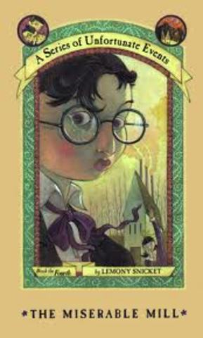 A Series of Unfortunate Events. The Miserable Mill. By Lemony Snicket.