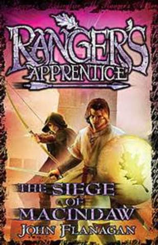 Rangers Apprentice. The Siege of Macindaw. By John Flanagan