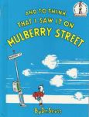 Dr. Seuss' first book 'And To Think I Saw it on Mulberry Street ' -PUBLISHED