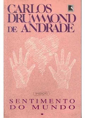 Carlos Drummond de Andrade "Sentimento do Mundo"