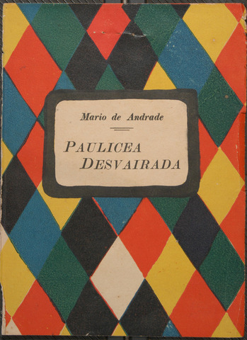 A PRIMEIRA GERAÇÃO MODERNISTA: “Paulicéia Desvairada” por Mário de Andrade (contém o poema “Ode ao Burguês”)