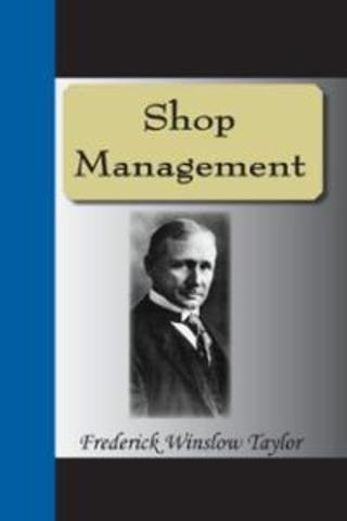 Frederick W. Taylor Shop Management (1903)