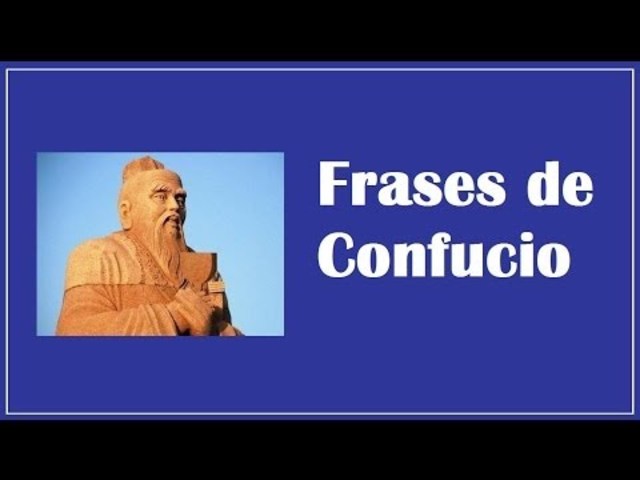 Frases rescatadas de Confucio