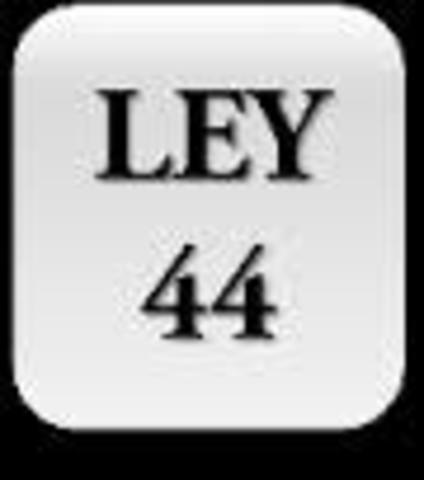 CREACION LEY 44
