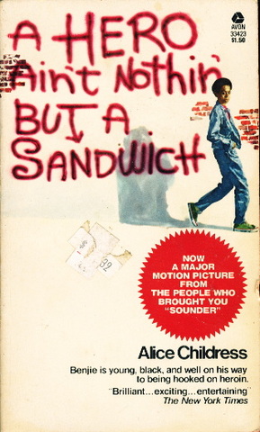 A Hero Ain't Nothin' but a Sandwich by Alice Childress