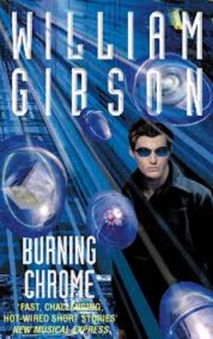 The book "Burning Chrome" by William Gibson is published.