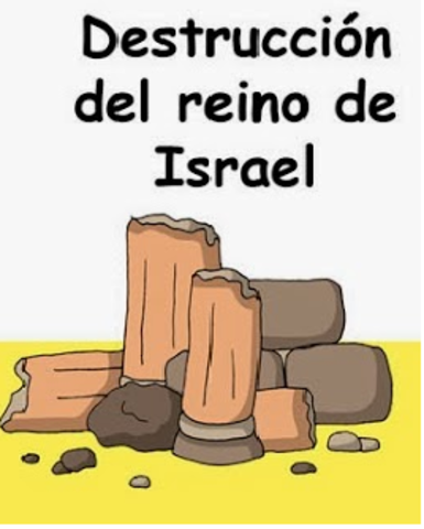 Destrucción del reino del Norte Israel 721 A C.