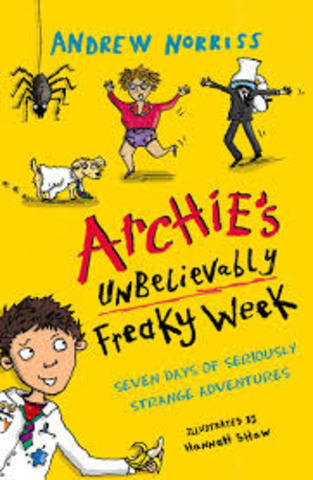 Archie's Unbeleivably Freaky Week - Seven Days of Seriously Strange Adventures