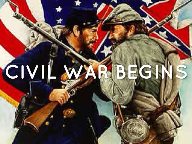 The Civil War begins