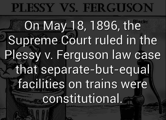Plessy v Ferguson US Supreme Court approves separation of the races by law and policy