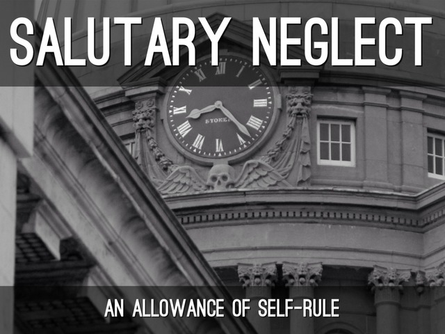 Salutary Neglect