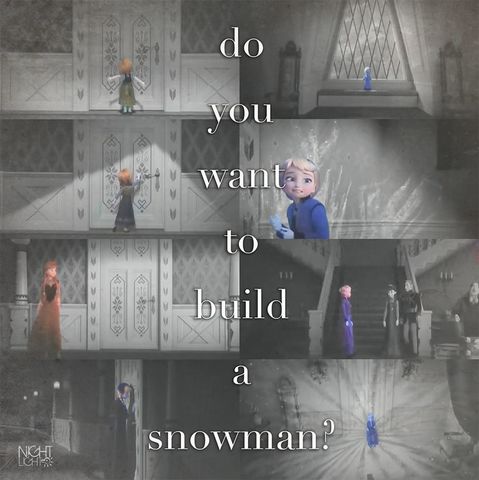 Do you wanna build a snowman?
