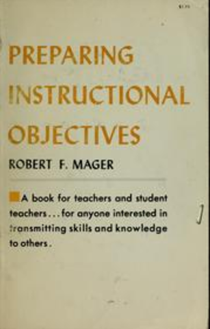 Preparing objectives for programmed instruction by Robert F. Mager