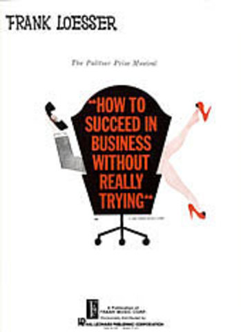 How To Succeed in Business Without Really Trying