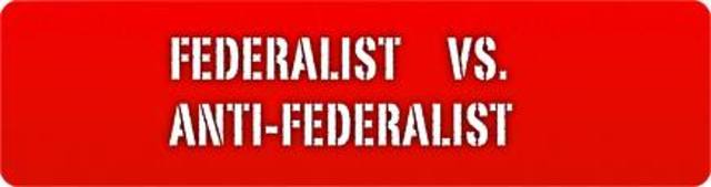 Federalists vs. Anti-Federalists