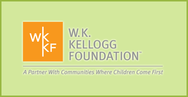 The W.K. Kellogg Foundation.