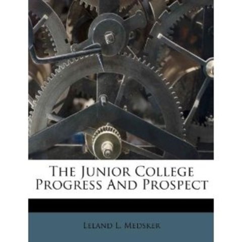 "The Junior College: Progress and Prospect."