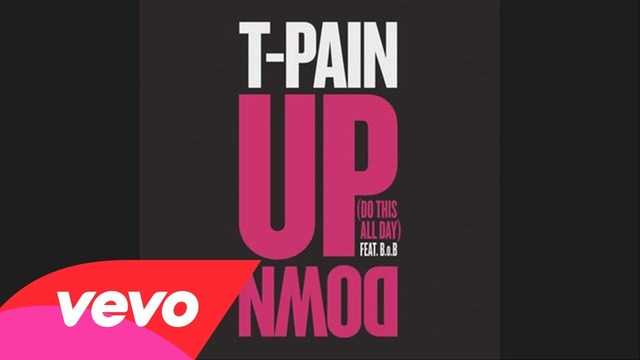 T-Pain ft. B.o.B. – “Up Down (Do This All)
