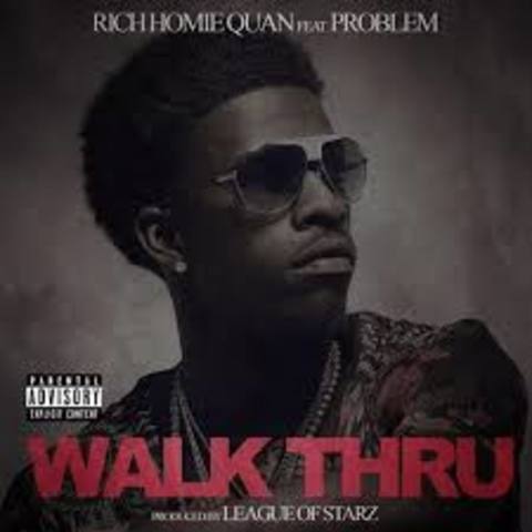 Rich Homie Quan ft. Problem – “Walk Thru”  ML
