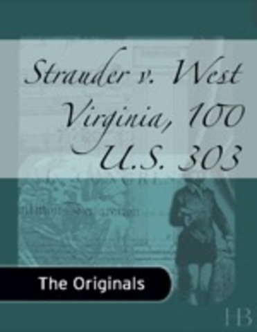 Strauder v. West Virginia Supreme Court Case