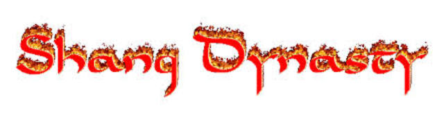 Shang Dynasty ( 1750 - 1045 B.C.E)