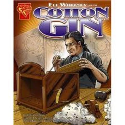 Eli Whitney Invented Cotton Gin