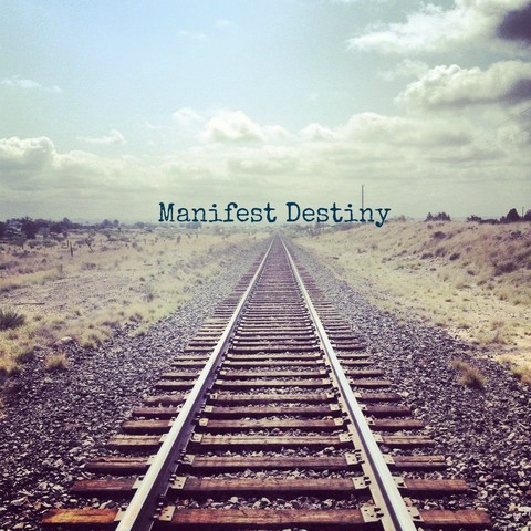 Manifest Destiney
