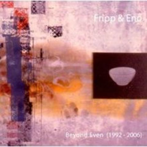 Beyond Even - Fripp & Eno