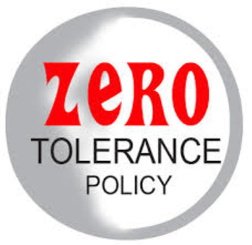 Zero Tolerance Policy