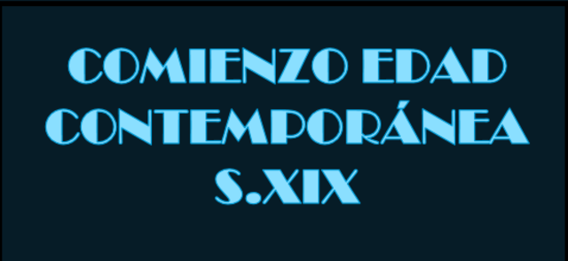 Comienzo de la Edad Contemporánea- Siglo XIX