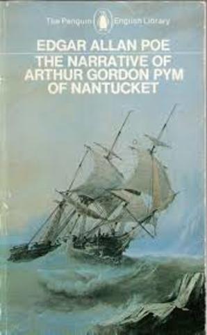 1838 Poe writes his first novel The Narrative of Arthur Gordon Pym.