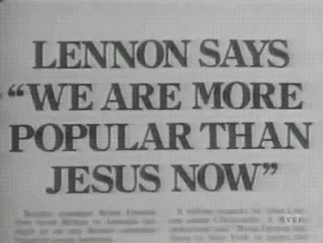 "More popular than Jesus"