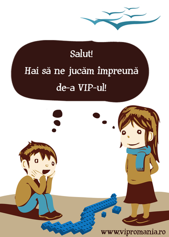 Hai sa te joci de-a VIP-ul