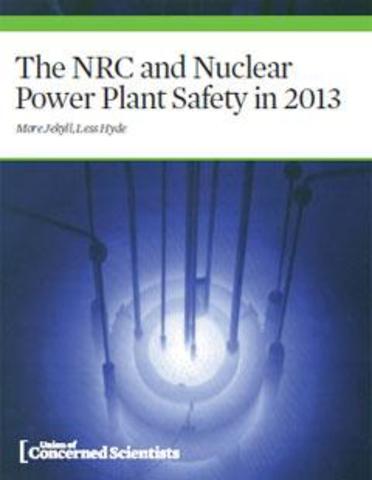 The NRC and Nuclear Power Plant Safety in 2013: More Jekyll, Less Hyde