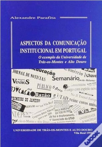 Aspectos da Comunicação Institucional em Portugal O Exemplo da Utad