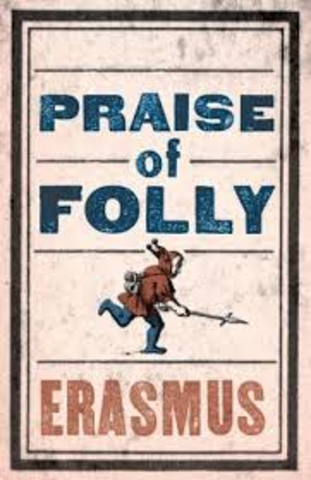 erasmus writes his satire the praise of folly